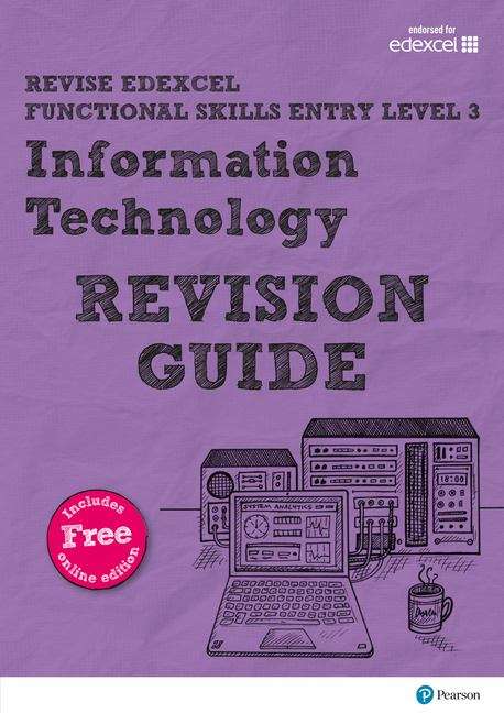 Book cover of Revise Edexcel Functional Skills Level 3: Information and Communication Technology Revision Guide (PDF)