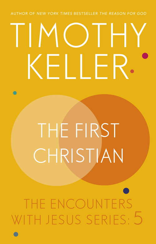 Book cover of The First Christian: The Encounters With Jesus Series:5