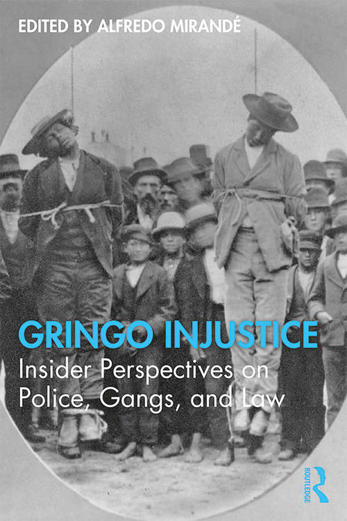 Book cover of Gringo Injustice: Insider Perspectives on Police, Gangs, and Law