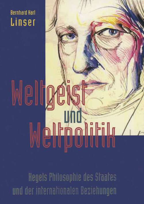 Book cover of Weltgeist und Weltpolitik: Hegels Philosophie des Staates und der internationalen Beziehungen (1. Aufl. 2007) (Reihe Sozialwissenschaften)