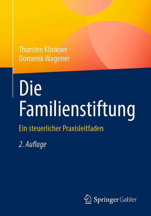 Book cover of Die Familienstiftung: Ein steuerlicher Praxisleitfaden (2. Aufl. 2022)