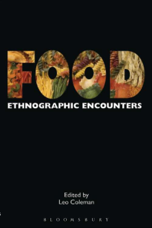 Book cover of Food: Ethnographic Encounters (Encounters: Experience and Anthropological Knowledge #3)