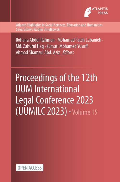 Book cover of Proceedings of the 12th UUM International Legal Conference 2023 (1st ed. 2024) (Atlantis Highlights in Social Sciences, Education and Humanities #15)