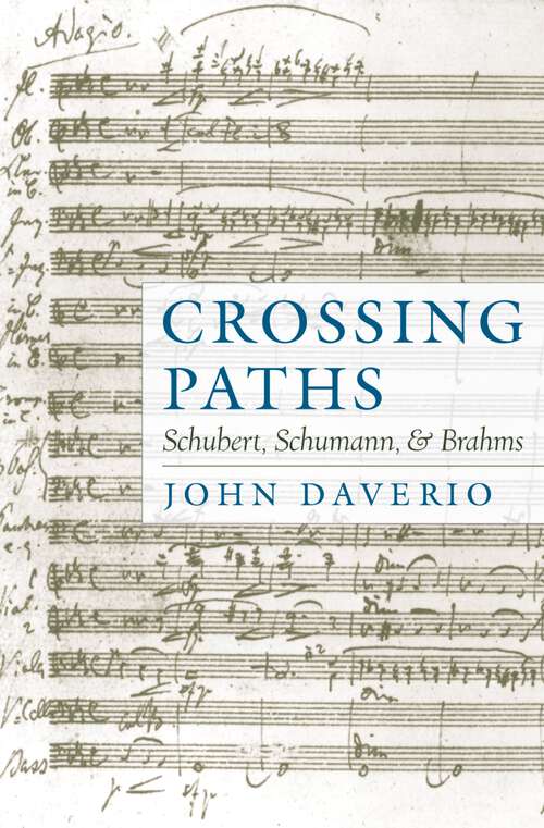 Book cover of Crossing Paths: Schubert, Schumann, and Brahms