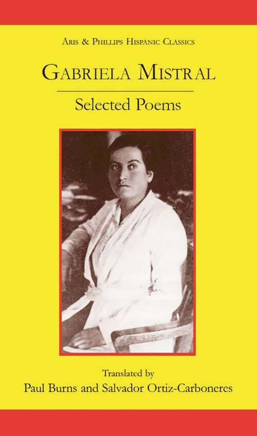 Book cover of Gabriela Mistral: Selected Poems (Aris & Phillips Hispanic Classics)