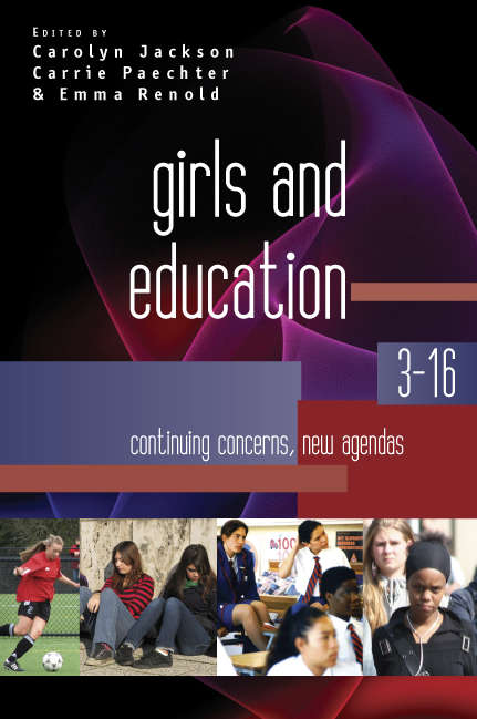 Book cover of Girls and Education 3-16: Continuing Concerns, New Agendas (UK Higher Education OUP  Humanities & Social Sciences Education OUP)