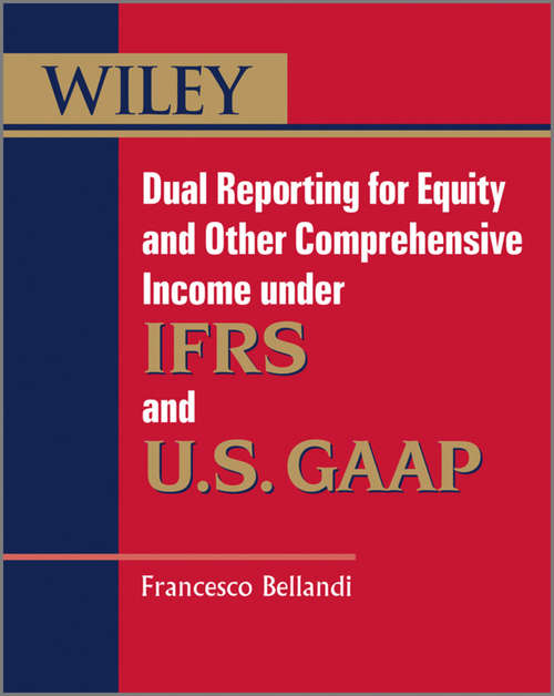 Book cover of Dual Reporting for Equity and Other Comprehensive Income under IFRSs and U.S. GAAP (Wiley Regulatory Reporting #10)