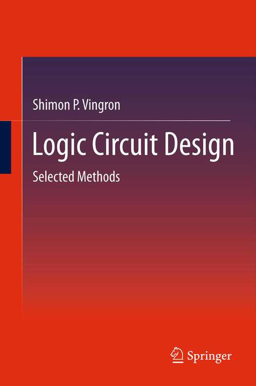 Book cover of Logic Circuit Design: Selected Methods (2012)