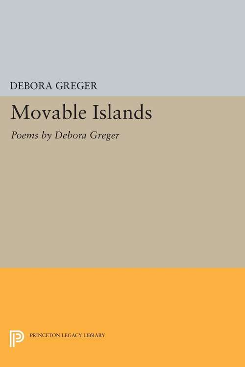 Book cover of Movable Islands: Poems by Debora Greger