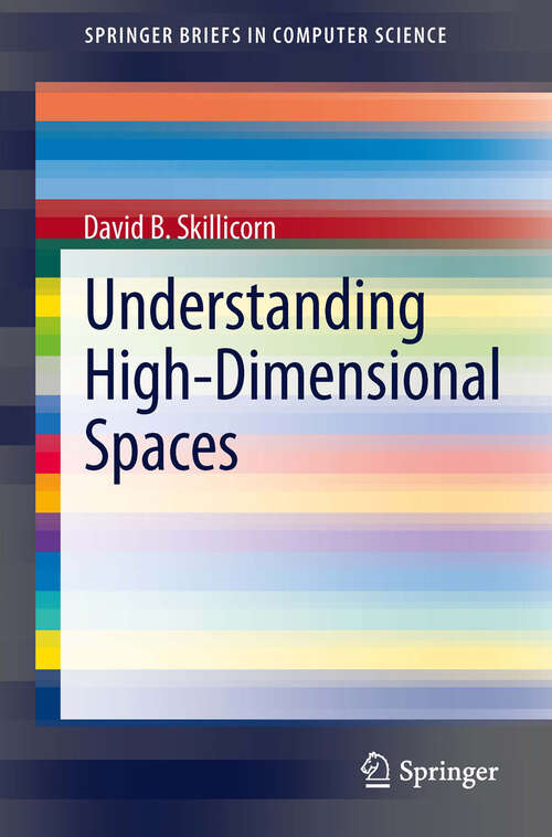 Book cover of Understanding High-Dimensional Spaces (2012) (SpringerBriefs in Computer Science)