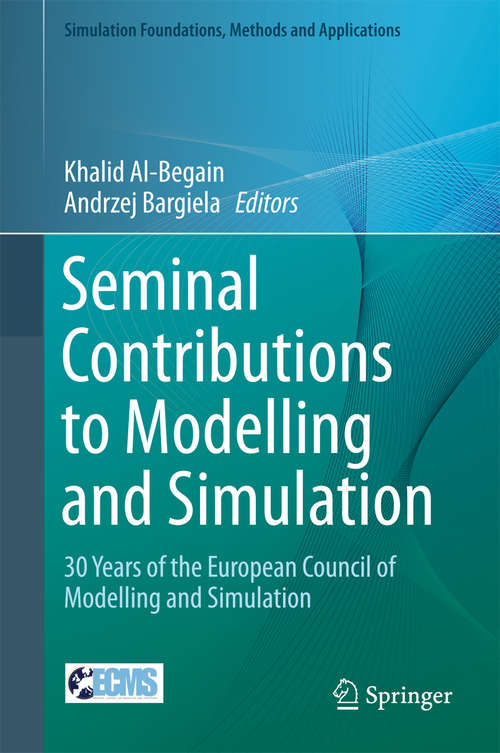 Book cover of Seminal Contributions to Modelling and Simulation: 30 Years of the European Council of Modelling and Simulation (1st ed. 2016) (Simulation Foundations, Methods and Applications)