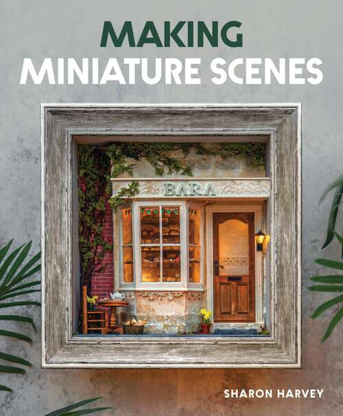 Book cover of Making Miniature Scenes