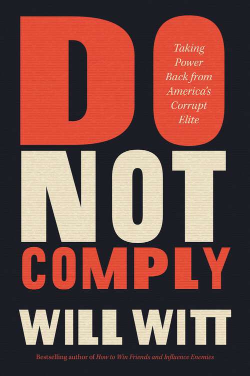 Book cover of Do Not Comply: Taking Power Back from America's Corrupt Elite