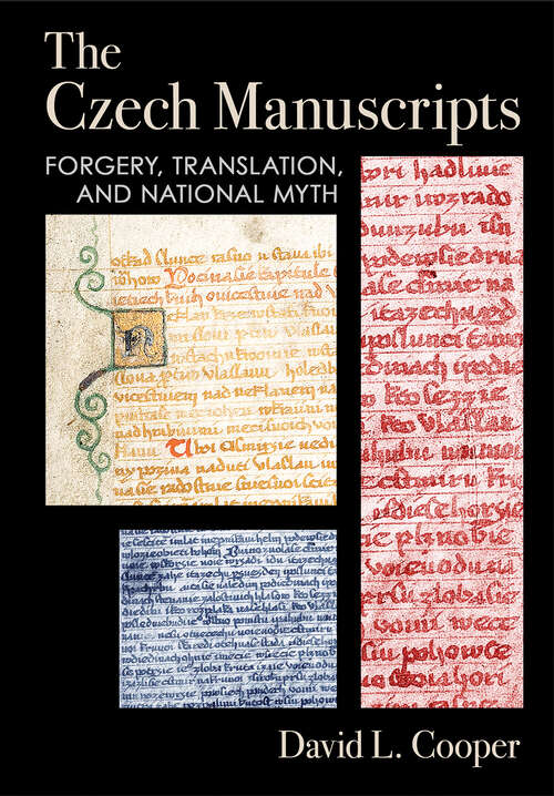 Book cover of The Czech Manuscripts: Forgery, Translation, and National Myth (NIU Series in Slavic, East European, and Eurasian Studies)