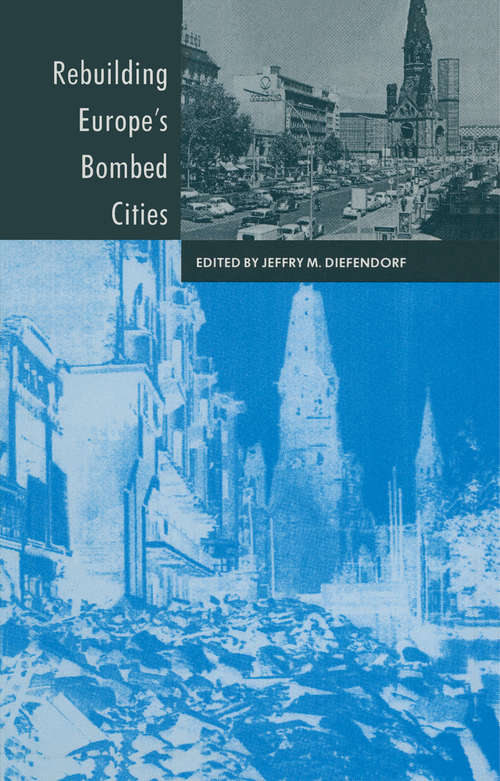 Book cover of Rebuilding Europe's Bombed Cities (1st ed. 1990)