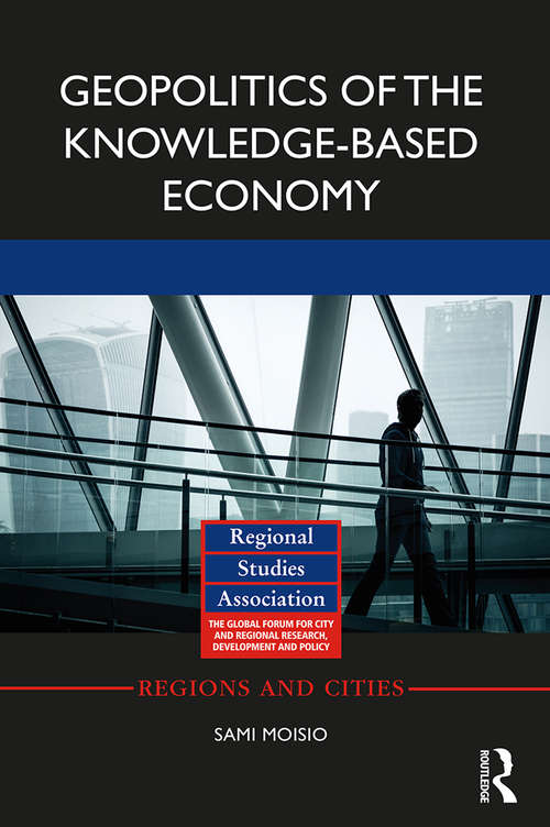 Book cover of Geopolitics of the Knowledge-Based Economy (Regions and Cities)