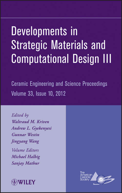 Book cover of Developments in Strategic Materials and Computational Design III: Ceramic Engineering And Science Proceedings (Volume 33, Issue 10) (Ceramic Engineering and Science Proceedings #578)