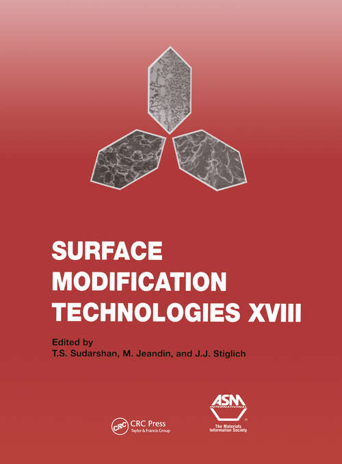 Book cover of Surface Modification Technologies XVIII: Proceedings of the Eighteenth International Conference on Surface Modification Technologies Held in Dijon, France November 15-17, 2004 (18)