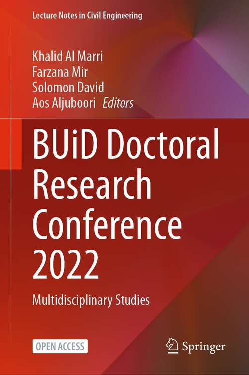 Book cover of BUiD Doctoral Research Conference 2022: Multidisciplinary Studies (1st ed. 2023) (Lecture Notes in Civil Engineering #320)