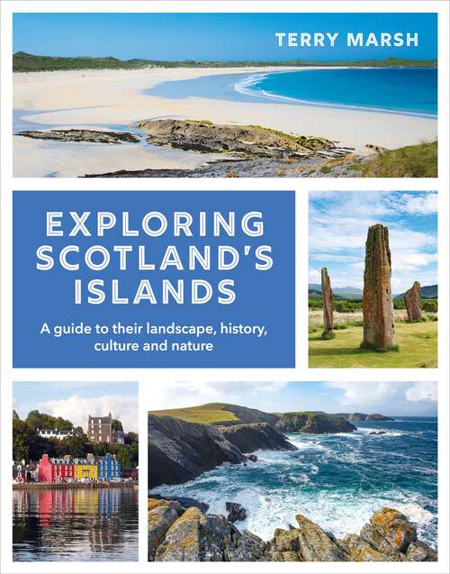 Book cover of Exploring Scotland's Islands: A guide to their landscape, history, culture and nature