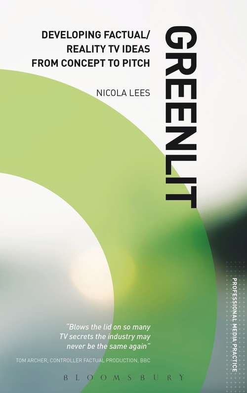 Book cover of Greenlit: Developing Factual/Reality TV Ideas from Concept to Pitch (Professional Media Practice)