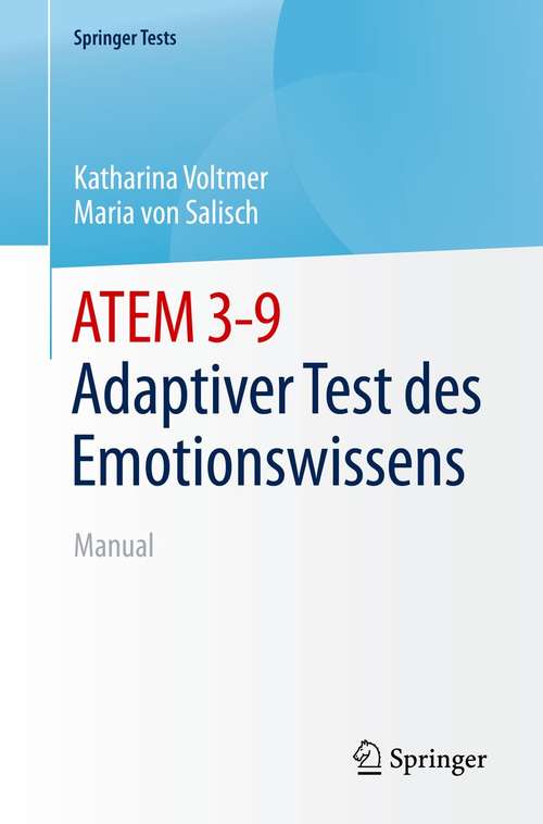 Book cover of ATEM 3-9  Adaptiver Test des Emotionswissens: Manual (1. Aufl. 2021) (SpringerTests)