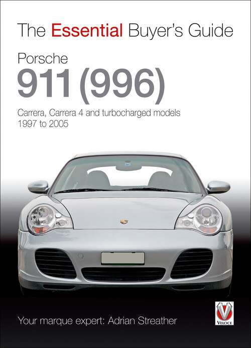 Book cover of Porsche 911: Carrera, Carrera 4 and turbocharged models. Model year 1997 to 2005 (Essential Buyer's Guide)