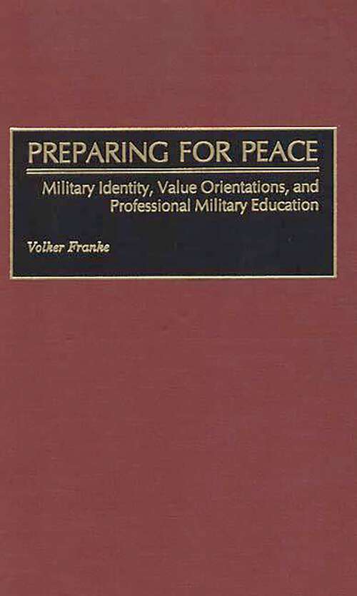 Book cover of Preparing for Peace: Military Identity, Value Orientations, and Professional Military Education (Non-ser.)