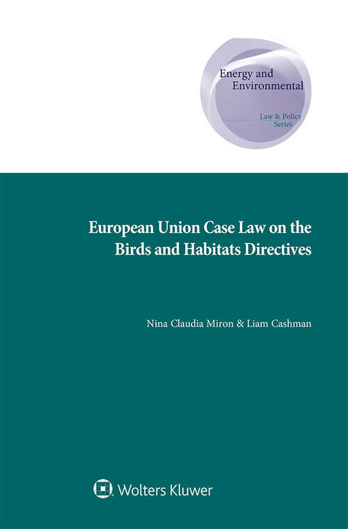 Book cover of European Union Case Law on the Birds and Habitats Directives (Energy and Environmental Law and Policy Series)