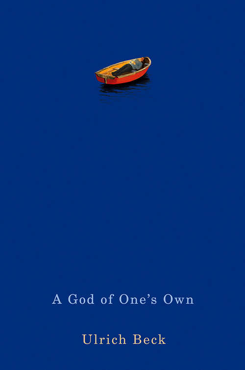 Book cover of A God of One's Own: Religion's Capacity for Peace and Potential for Violence