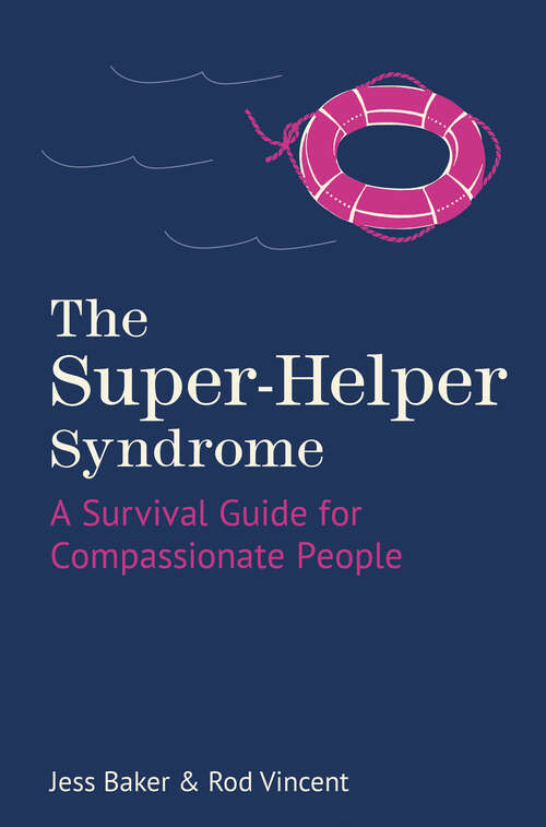 Book cover of The Super-Helper Syndrome: A Survival Guide for Compassionate People