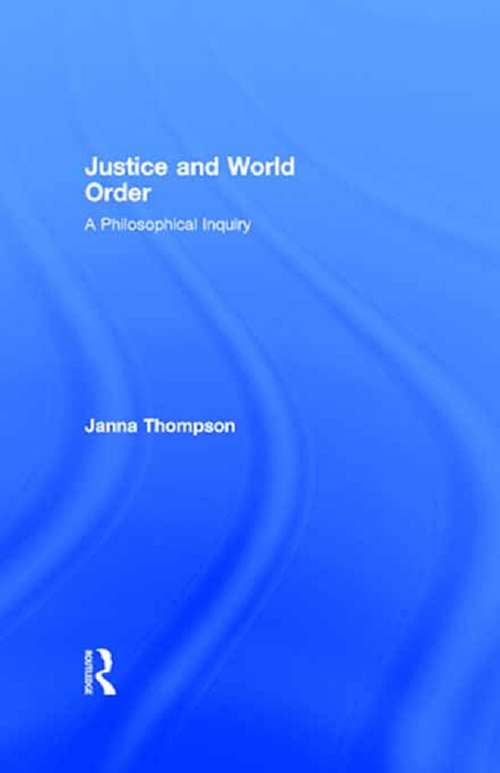 Book cover of Justice and World Order: A Philosophical Inquiry