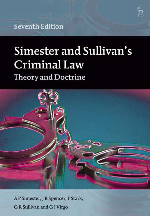 Book cover of Simester and Sullivan's Criminal Law: Theory and Doctrine (Seventh Edition) (PDF)