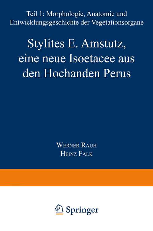 Book cover of Stylites E. Amstutz, eine neue Isoëtacee aus den Hochanden Perus (1959) (Sitzungsberichte der Heidelberger Akademie der Wissenschaften: 1959 / 1)