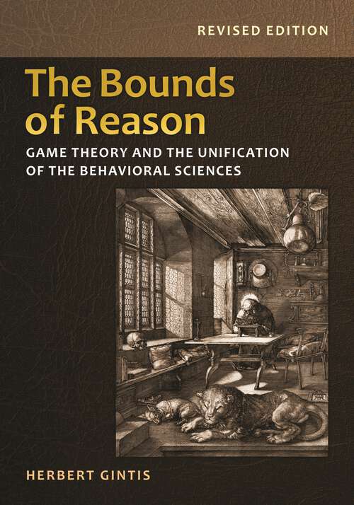 Book cover of The Bounds of Reason: Game Theory and the Unification of the Behavioral Sciences