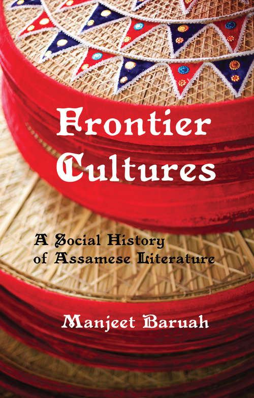 Book cover of Frontier Cultures: A Social History of Assamese Literature