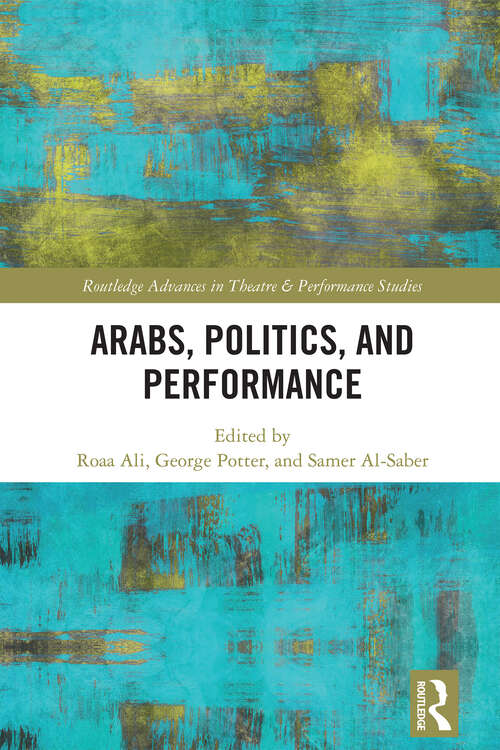 Book cover of Arabs, Politics, and Performance (ISSN)