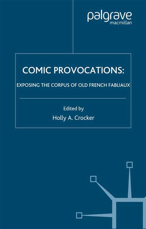 Book cover of Comic Provocations: Exposing the Corpus of Old French Fabliaux (2006) (Arthurian and Courtly Cultures)