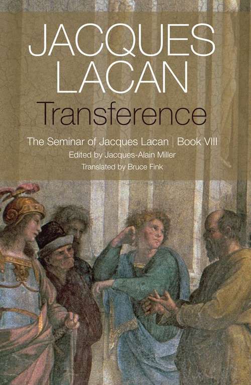 Book cover of Transference: The Seminar Of Jacques Lacan, Book VIII (PDF)