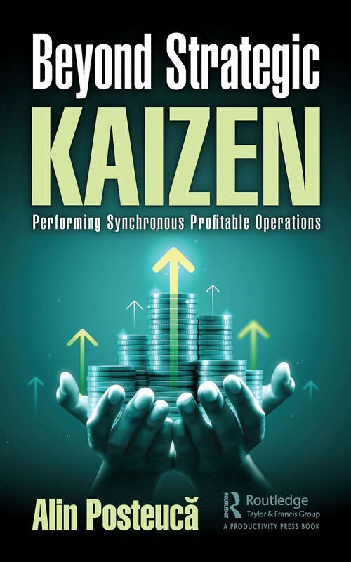 Book cover of Beyond Strategic Kaizen: Performing Synchronous Profitable Operations