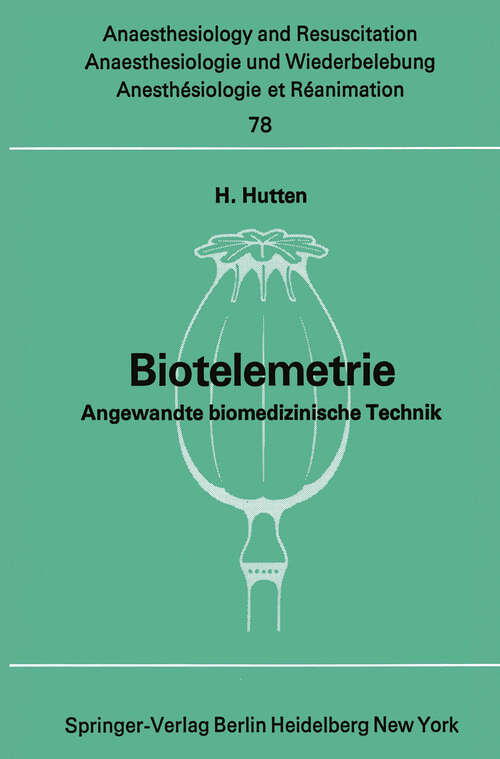 Book cover of Biotelemetrie: Angewandte biomedizinische Technik (1973) (Anaesthesiologie und Intensivmedizin   Anaesthesiology and Intensive Care Medicine #78)