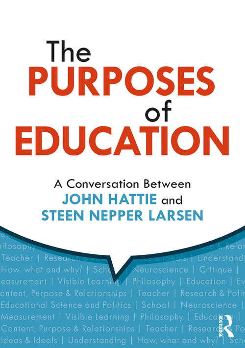 Book cover of The Purposes of Education: A Conversation Between John Hattie and Steen Nepper Larsen