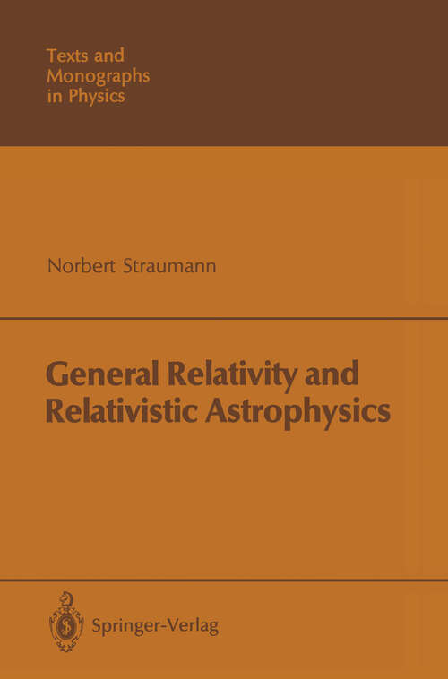 Book cover of General Relativity and Relativistic Astrophysics (1988) (Theoretical and Mathematical Physics)