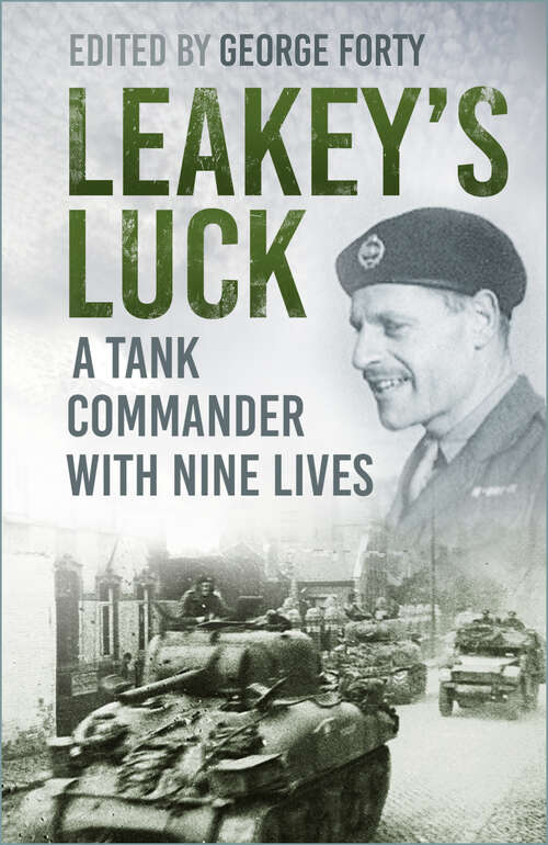 Book cover of Leakey's Luck: A Tank Commander with Nine Lives (2)