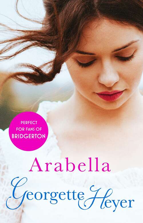 Book cover of Arabella: Gossip, scandal and an unforgettable Regency romance (Regency Romances Ser. #9)