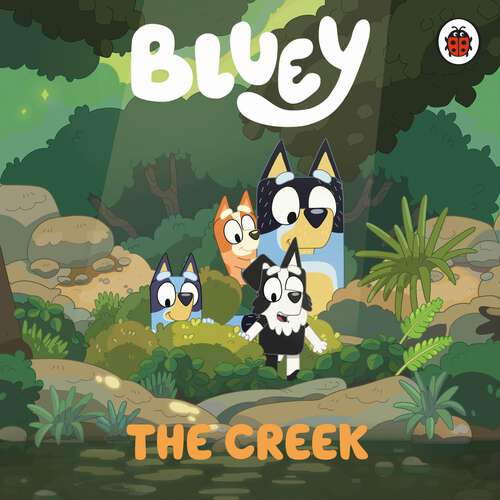 Book cover of Bluey: The Creek (Bluey)