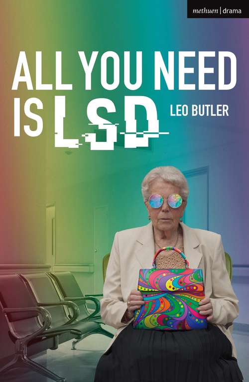 Book cover of All You Need is LSD (Modern Plays)