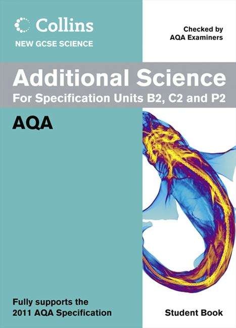 Book cover of Collins GCSE Science 2011 - Additional Science Student Book: AQA (PDF)
