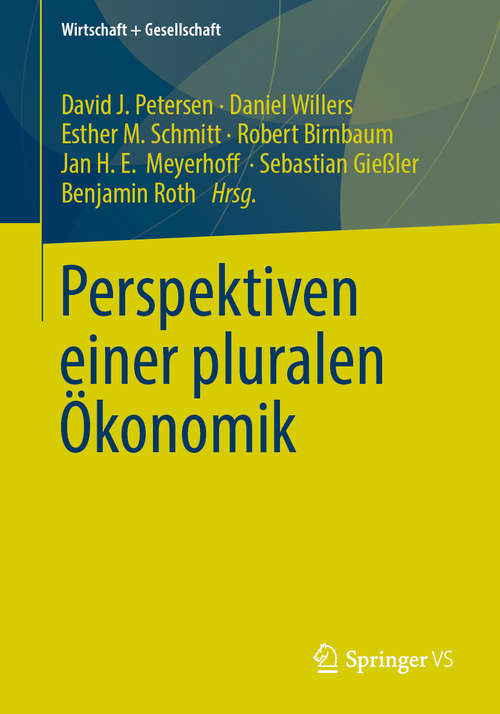 Book cover of Perspektiven einer pluralen Ökonomik (1. Aufl. 2019) (Wirtschaft + Gesellschaft)