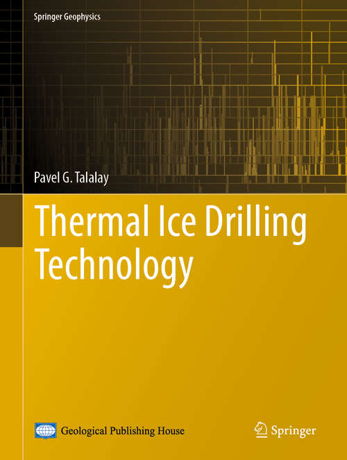 Book cover of Thermal Ice Drilling Technology (1st ed. 2020) (Springer Geophysics)